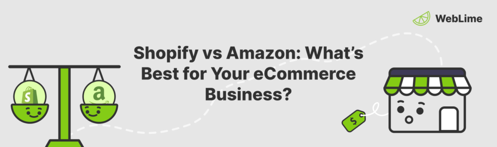 Shopify vs Amazon: What's Best for Your eCommerce Business?
